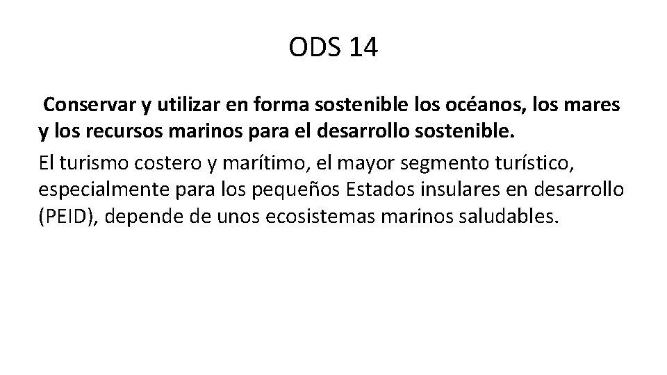 ODS 14 Conservar y utilizar en forma sostenible los océanos, los mares y los