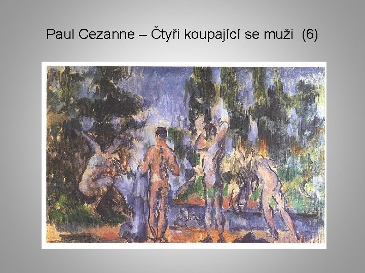 Paul Cezanne – Čtyři koupající se muži (6) 