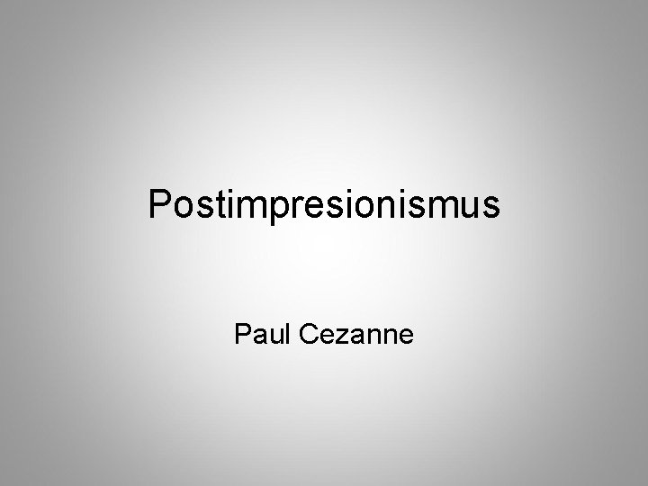 Postimpresionismus Paul Cezanne 