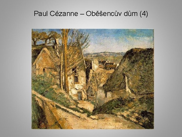 Paul Cézanne – Oběšencův dům (4) 