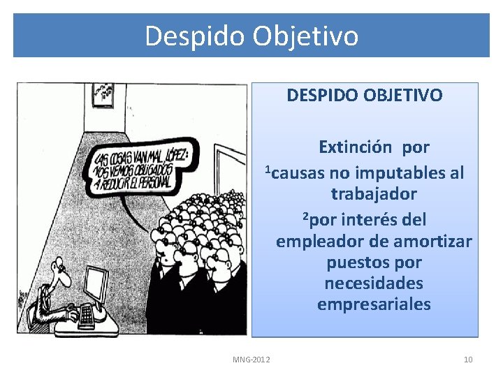 Despido Objetivo DESPIDO OBJETIVO Extinción por 1 causas no imputables al trabajador 2 por