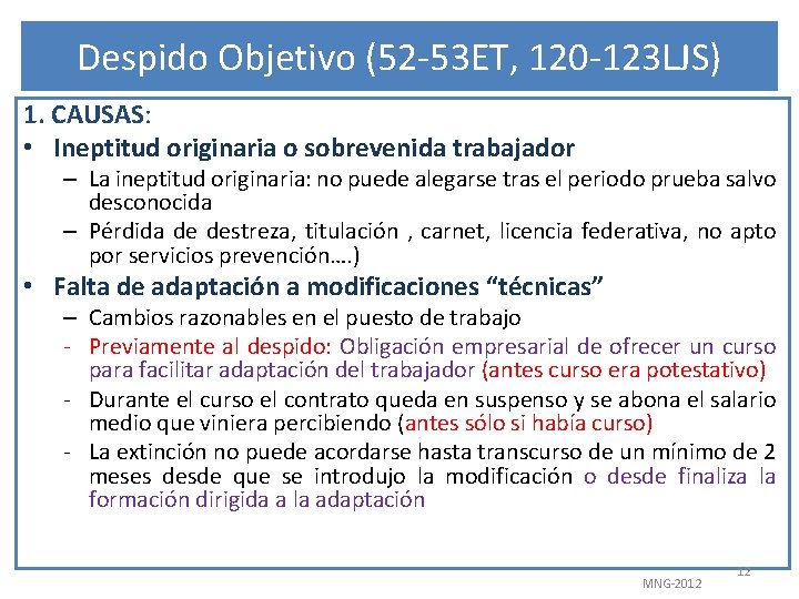 Despido Objetivo (52 -53 ET, 120 -123 LJS) 1. CAUSAS: • Ineptitud originaria o