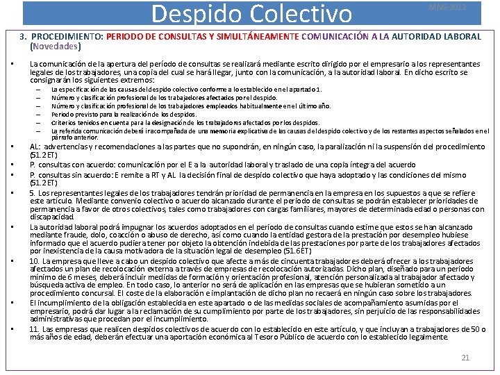 Despido Colectivo MNG-2012 3. PROCEDIMIENTO: PERIODO DE CONSULTAS Y SIMULTÁNEAMENTE COMUNICACIÓN A LA AUTORIDAD