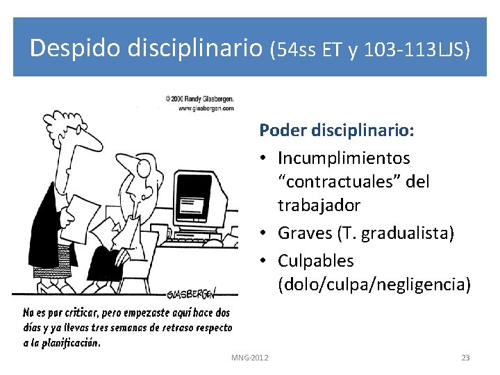 Despido disciplinario (54 ss ET y 103 -113 LJS) Poder disciplinario: • Incumplimientos “contractuales”
