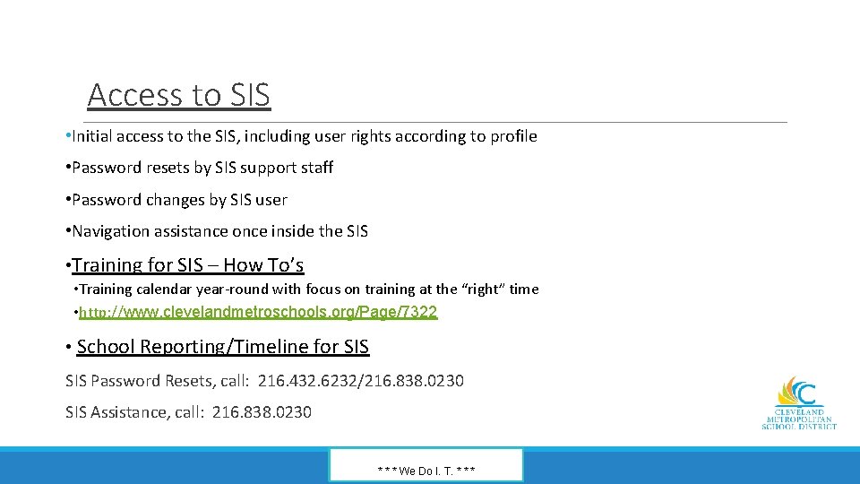 Access to SIS • Initial access to the SIS, including user rights according to