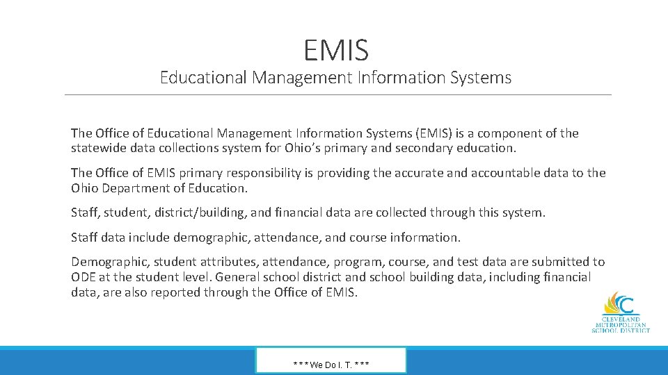 EMIS Educational Management Information Systems The Office of Educational Management Information Systems (EMIS) is