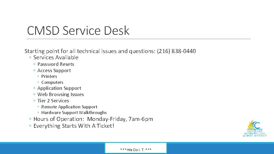 CMSD Service Desk Starting point for all technical issues and questions: (216) 838 -0440