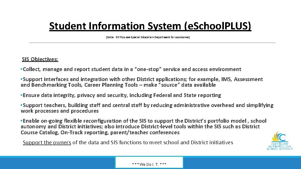 Student Information System (e. School. PLUS) (Note: IEPPlus see Special Education Department for assistance)