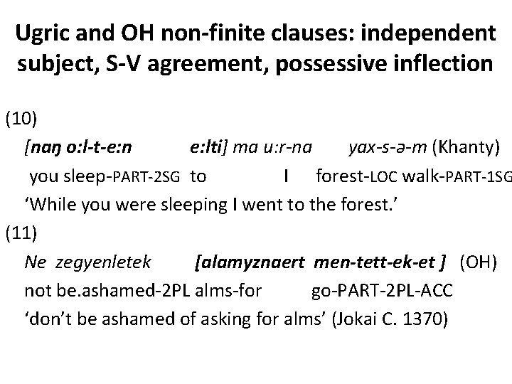 Ugric and OH non-finite clauses: independent subject, S-V agreement, possessive inflection (10) [naŋ o: