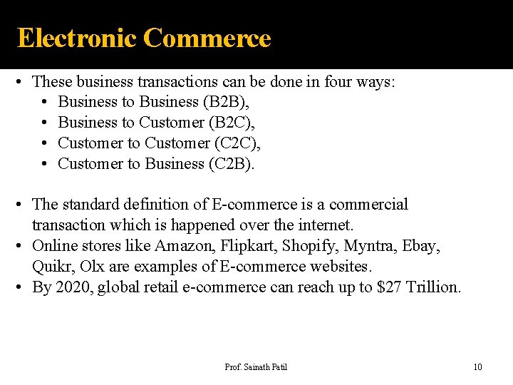 Electronic Commerce • These business transactions can be done in four ways: • Business