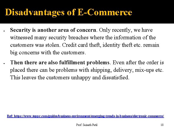 Disadvantages of E-Commerce Security is another area of concern. Only recently, we have witnessed