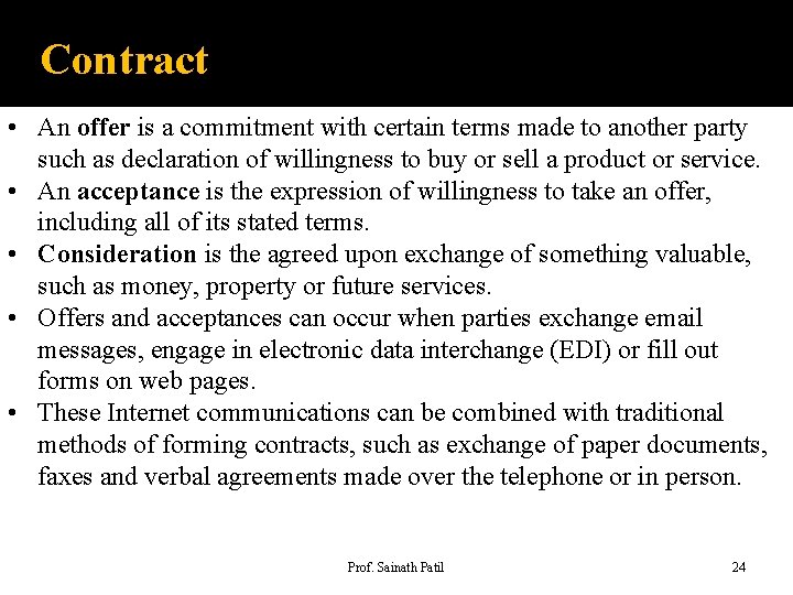 Contract • An offer is a commitment with certain terms made to another party