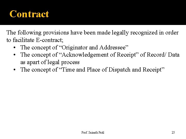 Contract The following provisions have been made legally recognized in order to facilitate E-contract;