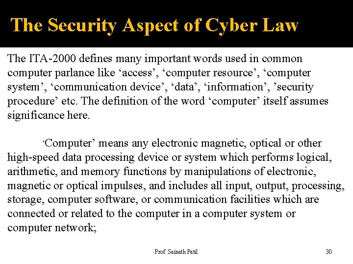 The Security Aspect of Cyber Law The ITA-2000 defines many important words used in