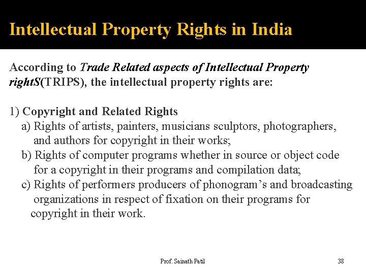 Intellectual Property Rights in India According to Trade Related aspects of Intellectual Property right.