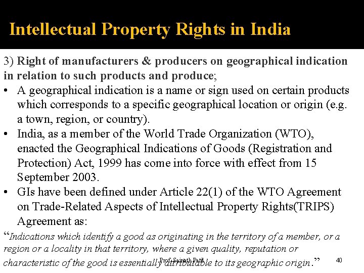 Intellectual Property Rights in India 3) Right of manufacturers & producers on geographical indication