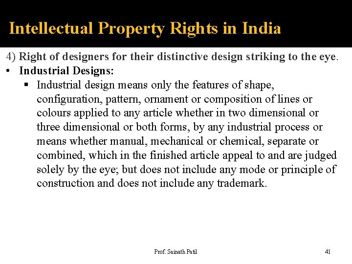 Intellectual Property Rights in India 4) Right of designers for their distinctive design striking