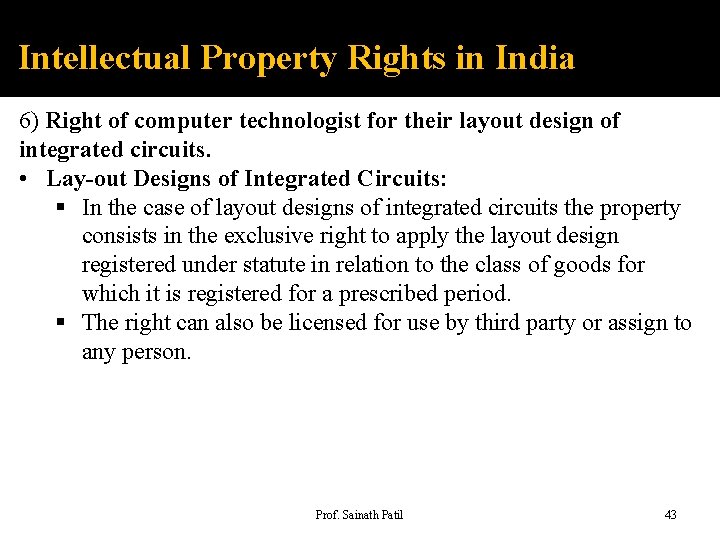 Intellectual Property Rights in India 6) Right of computer technologist for their layout design