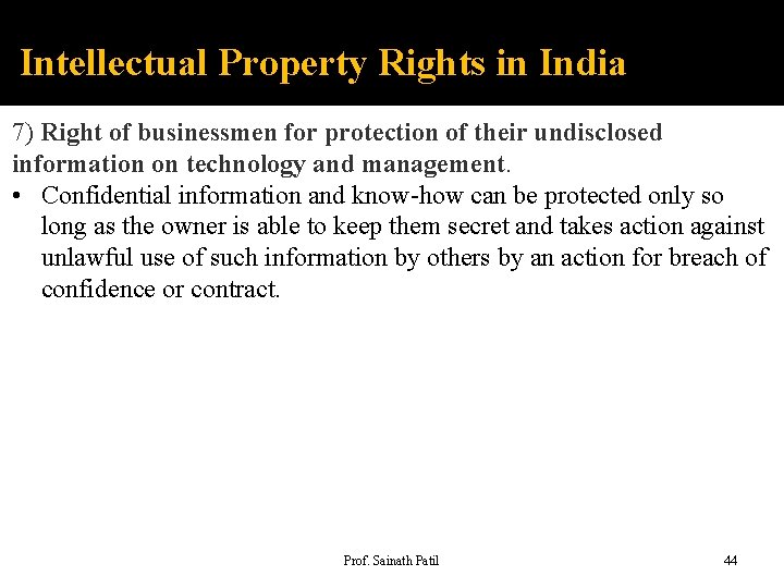 Intellectual Property Rights in India 7) Right of businessmen for protection of their undisclosed