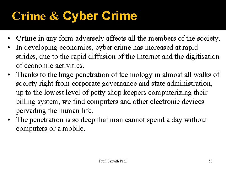 Crime & Cyber Crime • Crime in any form adversely affects all the members