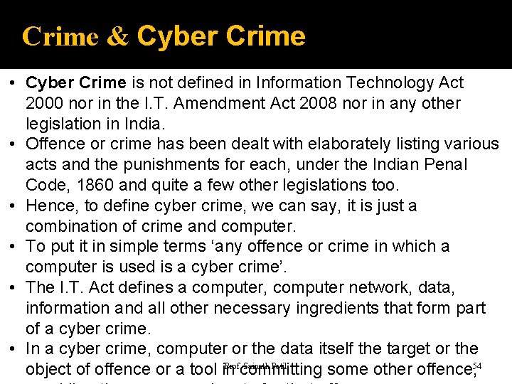 Crime & Cyber Crime • Cyber Crime is not defined in Information Technology Act