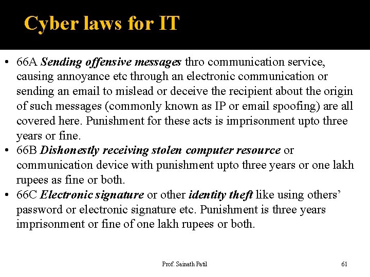 Cyber laws for IT • 66 A Sending offensive messages thro communication service, causing