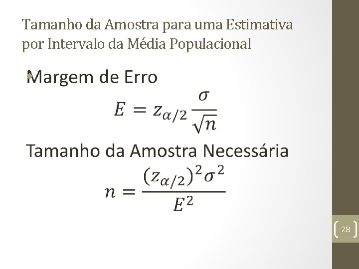 Tamanho da Amostra para uma Estimativa por Intervalo da Média Populacional • 28 