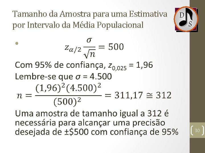 Tamanho da Amostra para uma Estimativa por Intervalo da Média Populacional D S •