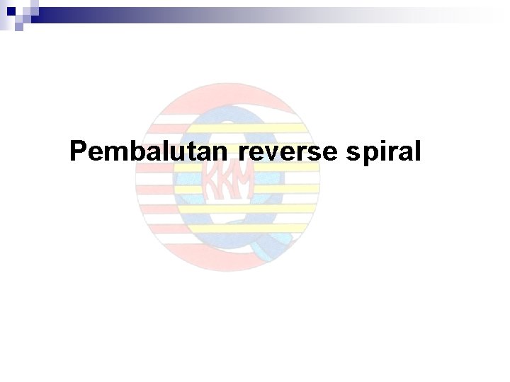 Pembalutan reverse spiral 