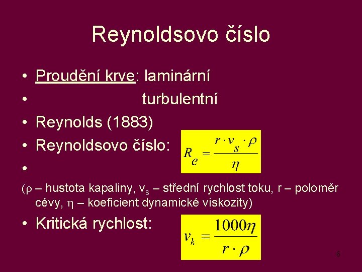 Reynoldsovo číslo • Proudění krve: laminární • turbulentní • Reynolds (1883) • Reynoldsovo číslo: