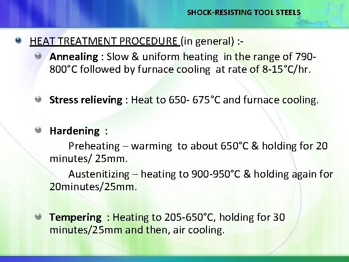 SHOCK-RESISTING TOOL STEELS HEAT TREATMENT PROCEDURE (in general) : Annealing : Slow & uniform