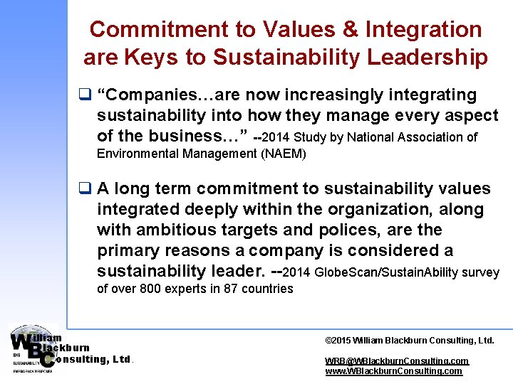 Commitment to Values & Integration are Keys to Sustainability Leadership q “Companies…are now increasingly