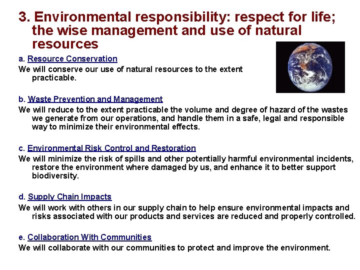 3. Environmental responsibility: respect for life; the wise management and use of natural resources