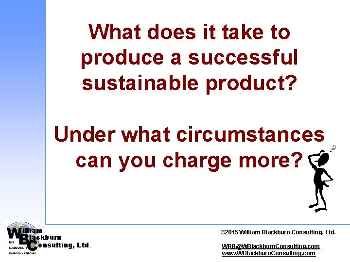 What does it take to produce a successful sustainable product? Under what circumstances can