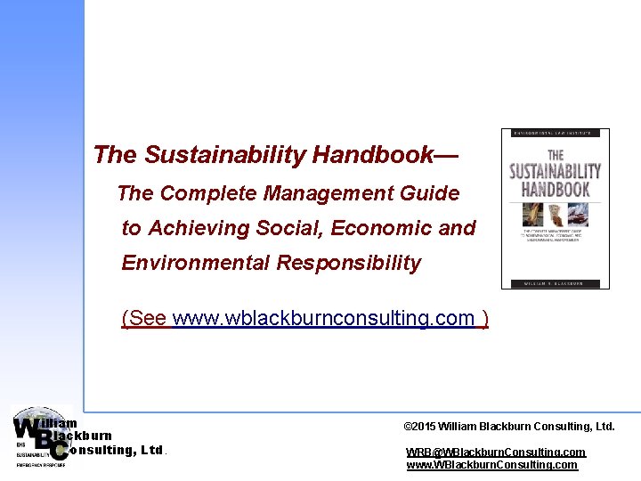 The Sustainability Handbook— The Complete Management Guide to Achieving Social, Economic and Environmental Responsibility