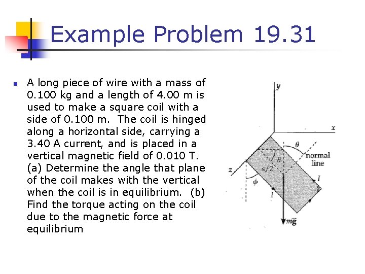 Example Problem 19. 31 n A long piece of wire with a mass of