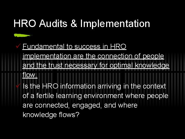 HRO Audits & Implementation ü Fundamental to success in HRO implementation are the connection