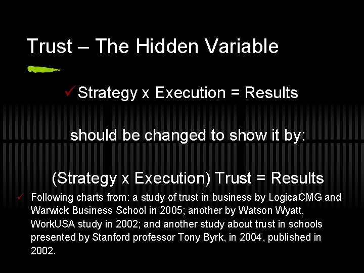 Trust – The Hidden Variable ü Strategy x Execution = Results should be changed