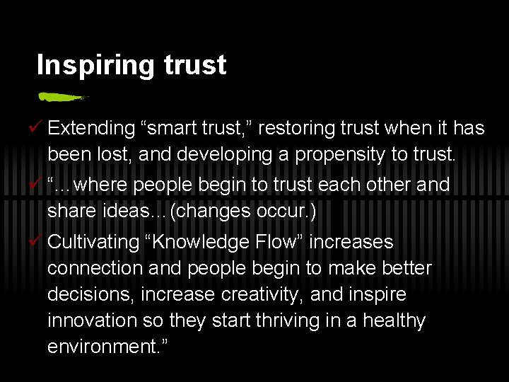 Inspiring trust ü Extending “smart trust, ” restoring trust when it has been lost,