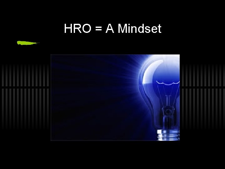 HRO = A Mindset 