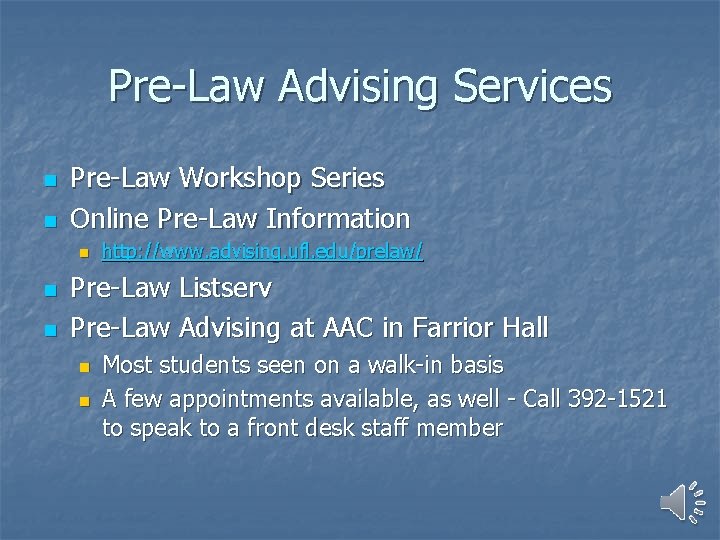 Pre-Law Advising Services n n Pre-Law Workshop Series Online Pre-Law Information n http: //www.