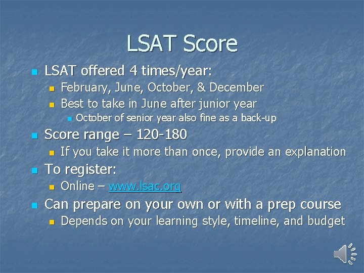 LSAT Score n LSAT offered 4 times/year: n n February, June, October, & December