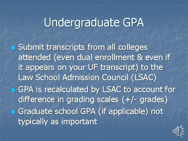 Undergraduate GPA n n n Submit transcripts from all colleges attended (even dual enrollment