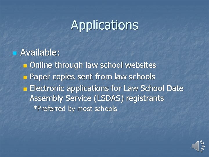 Applications n Available: Online through law school websites n Paper copies sent from law