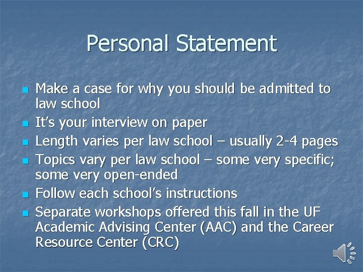 Personal Statement n n n Make a case for why you should be admitted