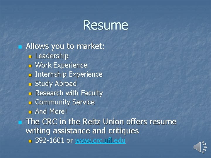 Resume n Allows you to market: n n n n Leadership Work Experience Internship