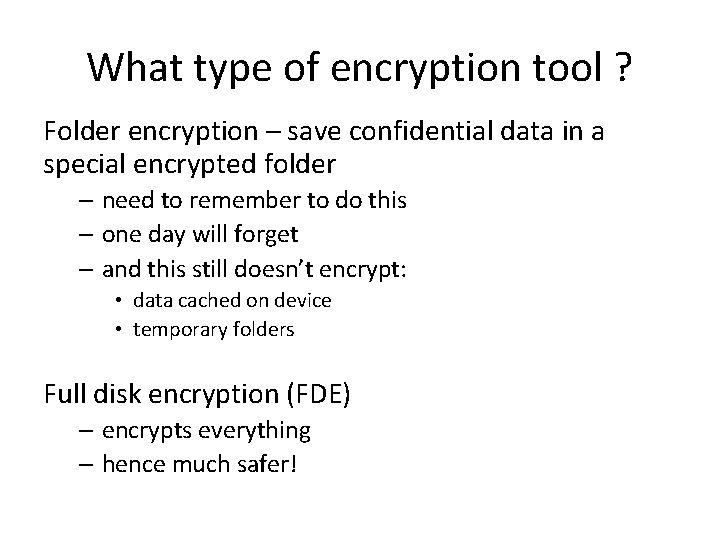 What type of encryption tool ? Folder encryption – save confidential data in a