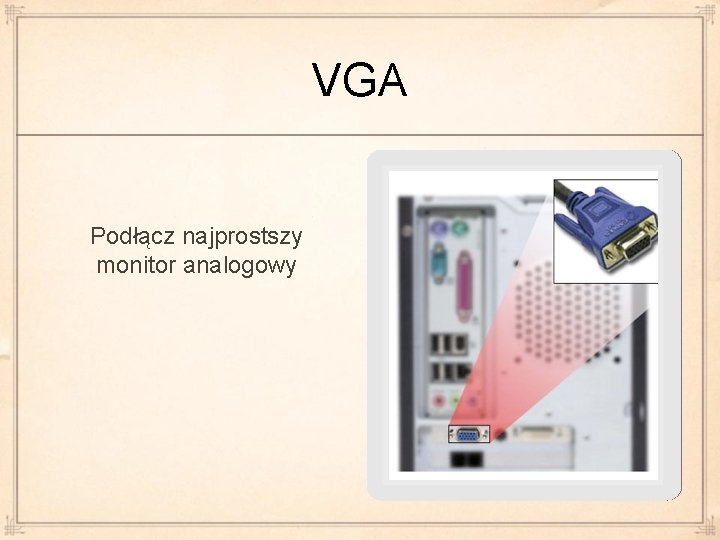 VGA Podłącz najprostszy monitor analogowy 