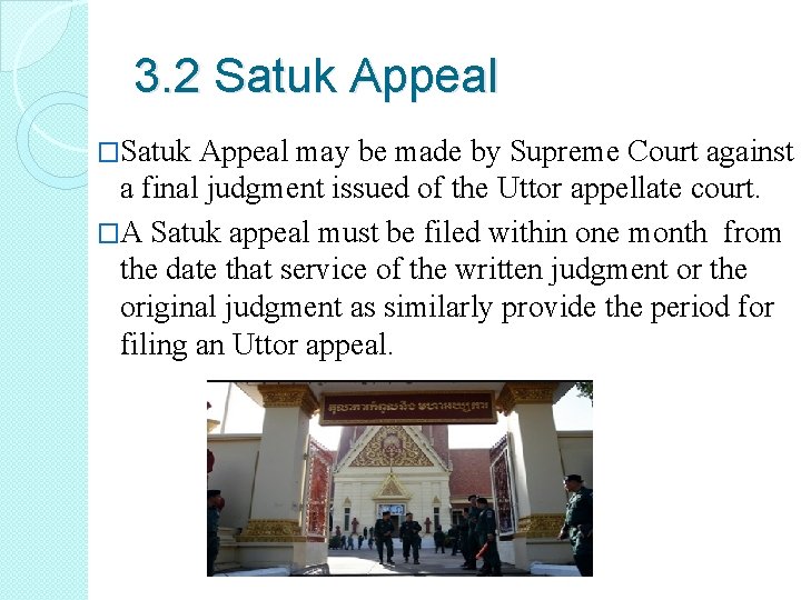 3. 2 Satuk Appeal �Satuk Appeal may be made by Supreme Court against a