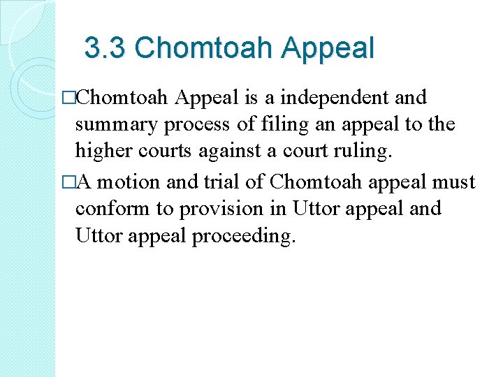 3. 3 Chomtoah Appeal �Chomtoah Appeal is a independent and summary process of filing